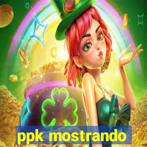 ppk mostrando